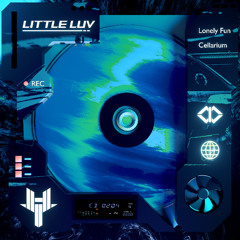 Lonely Fun, Cellarium - Little luv