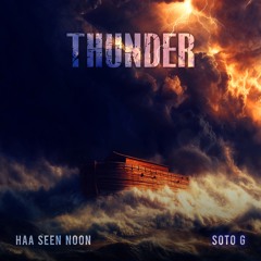 Thunder- HAA SEEN NOON x SOTO. G