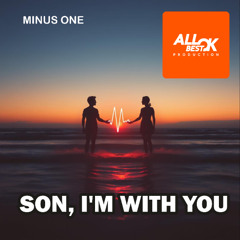 Son, I'm with you_Minus One