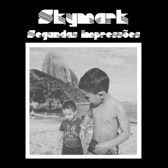 Skymark - Segundas Impressões - Album Preview