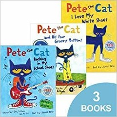 Download ⚡️ [PDF] Pete the Cat Set (Pete the Cat I Love My White Shoes, Pete the Cat Rocking in My S