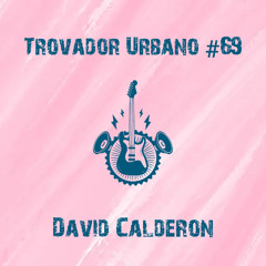 Trovador Urbano #69