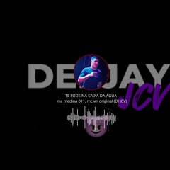 te fode na caixa d agua - DJ JCV