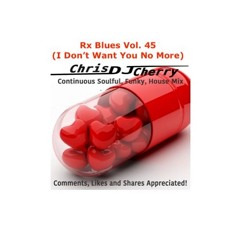 RX BLUES Vol. 45 (I Don't Want You No More)