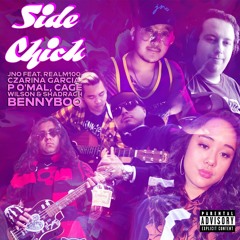 JNO - Side Chick (feat. Realm100, Czarina Garcia, P O'mal, Cage Wilson & Shadrach Bennyboo)