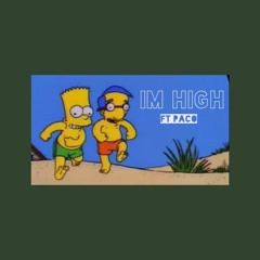 IM HIGH ft Paco