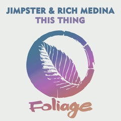 Jimpster & Rich Medina - This Thing (Vocal Mix)