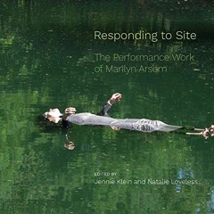 [Get] KINDLE PDF EBOOK EPUB Responding to Site: The Performance Work of Marilyn Arsem