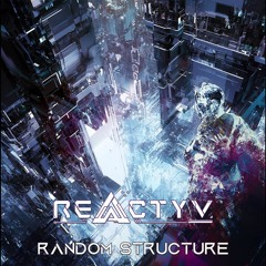 Reactyv - Random Structure [Psytrance Mix]