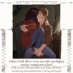 [Podfic-TTS] when I felt like I was an old cardigan under someone's bed (you put me on and said I was your favorite) by barkatthemoon