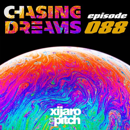 XiJaro & Pitch pres. Chasing Dreams 088
