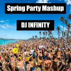 Spring Party Mashup [DJ INFINITY]