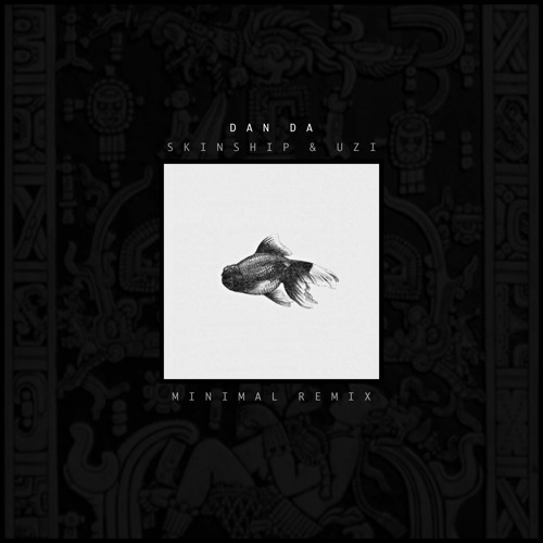 DANDA  - SKINSHIP & UZI (We Make Minimal Remix)[FREE DOWNLOAD]