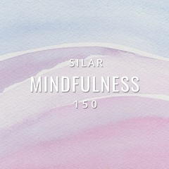 Mindfulness Episode 150