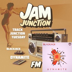 Track Junction Tuesday - 2nd March 2021 feat. Blackjack - Dynamite
