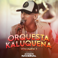Especial Sentimiento Nacional - Orquesta Kaluqueña - VOL 3