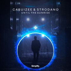 Cabuizee & Strodano - Until The Sunrise