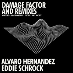 Alvaro Hernandez, Eddie Schrock - Damage Factor (Triodo Remix)