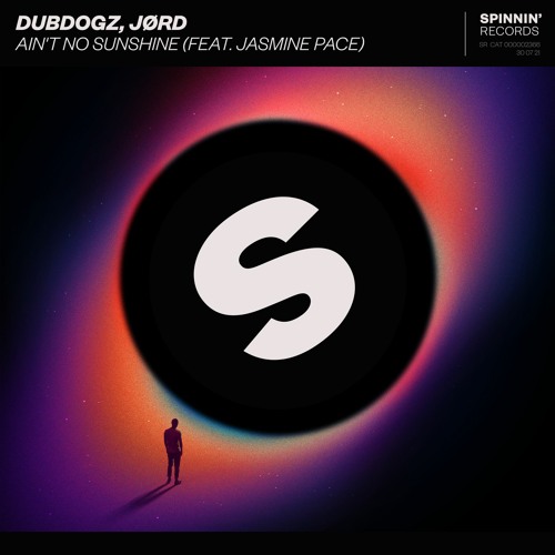 Dubdogz, JØRD - Ain't No Sunshine (feat. Jasmine Pace)[OUT NOW]