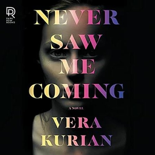 EPUB & PDF [eBook] Never Saw Me Coming: A Novel