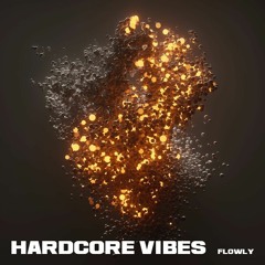 Hardcore Vibes
