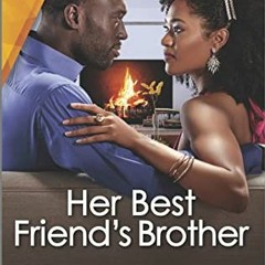 READ [KINDLE PDF EBOOK EPUB] Her Best Friend's Brother: A Forbidden One-Night Romance (Six Gems, 1)