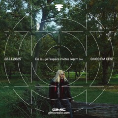 De la... je l'espère invites ixqzm live @ GIMIC - 22 November 2025