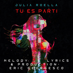 TU ES PARTI Feat. Julia Roella