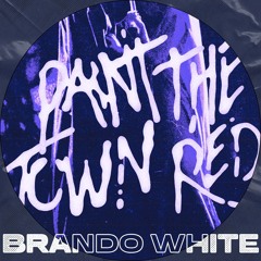 Paint The Town Red (Brando White Remix)