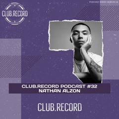 CLUB.RECORD Podcast #32 - Nathan Alzon