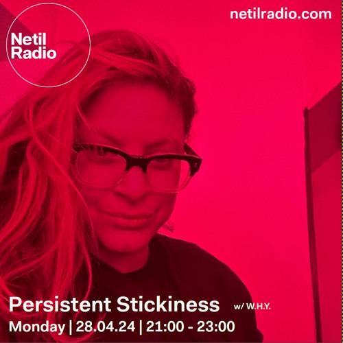 Persisten Stickiness w/ W.H.Y. - 28th October 2024