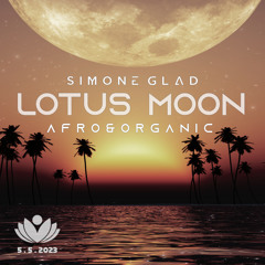 Simone Glad Live! @ Lotus Moon Gathering 5 . 5 . 2023 - Afro & Organic House