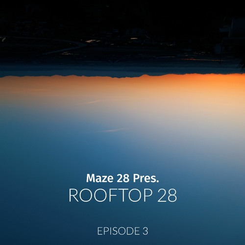 Rooftop 28 EP.3 / By Maze 28