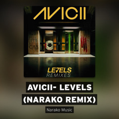 Avicii- Levels (Narako Remix)