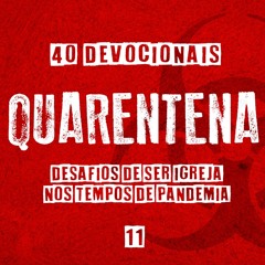Quarentena | Wagner Fonseca - #Devocional 11