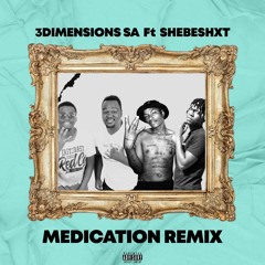 Medication Remix Ft Shebeshxt.mp3