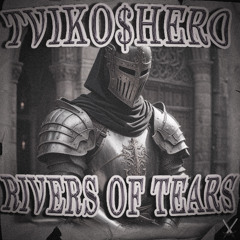 RIVERS OF TEARS