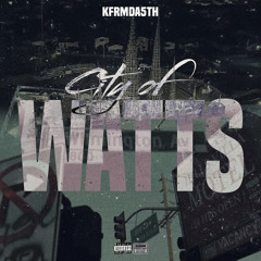 kfromda5TH - City Of WATTS  (freestyle)