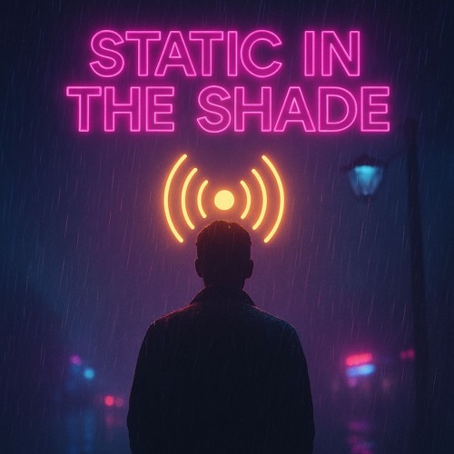 Static In The Shade