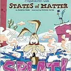 [VIEW] PDF EBOOK EPUB KINDLE Splat!: Wile E. Coyote Experiments with States of Matter