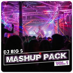 DJ BIG S MASHUP PACK VOL.1 (5 FREE MASHUPS) *FILTERED FOR C*  FREE DOWNLOAD