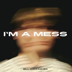 I'm A Mess (Single)