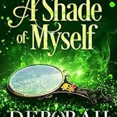 READ [KINDLE PDF EBOOK EPUB] A Shade of Myself: A Humorous Paranormal Women's Fiction