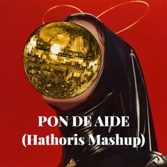 Pon De Aide - Hathoris Mashup ( Preview only for copyrights )