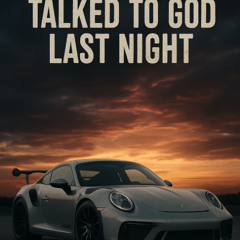 TALKED TO GOD LAST NIGHT (prod. bmbeatz)
