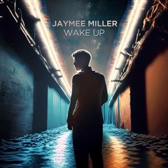 Jaymee Miller - Wake Up (Radio Edit)
