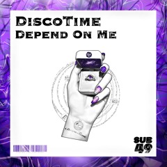 DISCOTIME | DEPEND ON ME