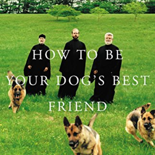 [Access] PDF 🧡 How to Be Your Dog's Best Friend: A Training Manual for Dog Owners by