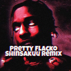 Pretty Flacko ( Shinsaku Remix)