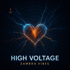 HIGHT VOLTAGE · ZAMBRA VIBES